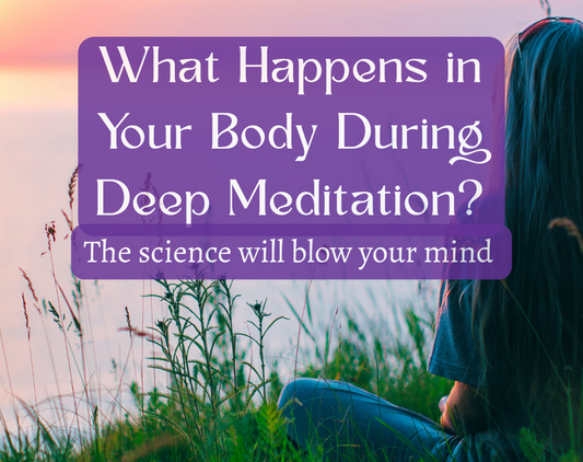 What Happens in Your Body During Deep Meditation: The Science Will Blow Your Mind